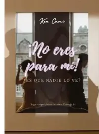 No eres para mí