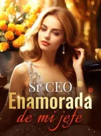 Sr CEO "Enamorada de mi jefe"