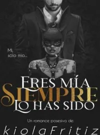 Eres Mio Siempre Lo Has Sido...