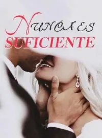 Nunca Es Suficiente