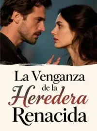 La Venganza de la Heredera Renacida