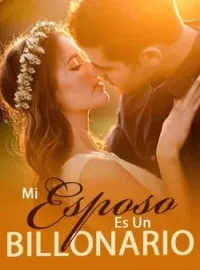Mi Esposo Es Un Billonario