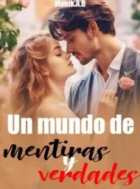 Un mundo de mentiras y verdades