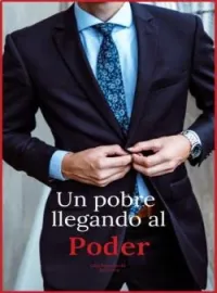 Un Pobre llegando al poder