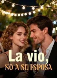 La vio, no a su esposa
