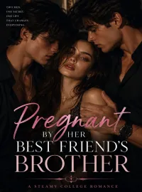 Pregnant By My Best Friend's Brother