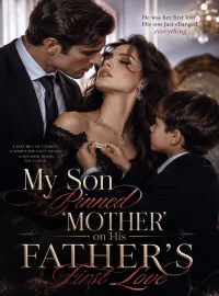 My Son Pinned 'Mother' on His Father's First Love