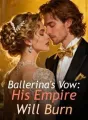 Ballerina's Vow: His Empire Will Burn cover