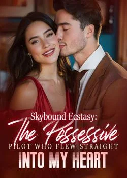 Skybound Ecstasy: The Possessive Pilot Who Flew Straight Into My Heart