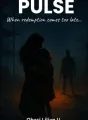 Pulse: When Redemption Comes Too Late cover