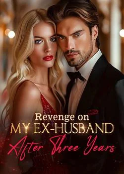 Revenge on My Ex-Husband After Three Years