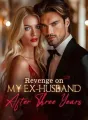 Revenge on My Ex-Husband After Three Years cover