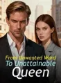 From Unwanted Ward To Unattainable Queen cover