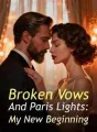 Broken Vows And Paris Lights: My New Beginning cover