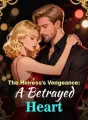 The Heiress's Vengeance: A Betrayed Heart cover