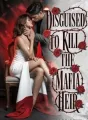 Disguised to kill the mafia heir cover