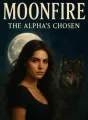Moonfire: The Alpha's Chosen cover