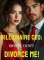 Billionaire CEO: Sweety, Don't Divorce Me! cover