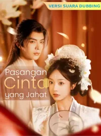 [Versi suara dubbing] Pasangan Cinta yang Jahat