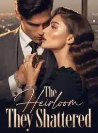 The Heirloom They Shattered