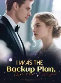 I Was the Backup Plan, Until I Left
