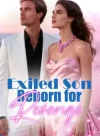 Exiled Son Reborn for Revenge
