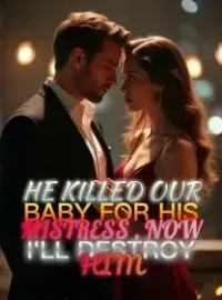 He Killed Our Baby for His Mistress , Now I'll Destroy Him