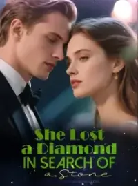 She Lost a Diamond in Search of a Stone