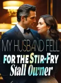My Husband Fell for the Stir-Fry Stall Owner