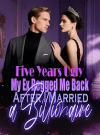 Five Years Ugly My Ex Begged Me Back After I Married a Billionaire