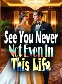 See You Never, Not Even In This Life
