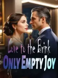 Love to the Brink, Only Empty Joy