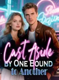 Cast Aside by One, Bound to Another