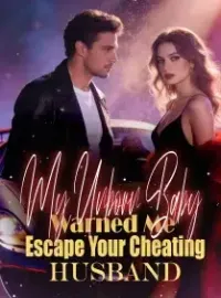 My Unborn Baby Warned Me Escape Your Cheating Husband