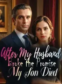 After My Husband Broke the Promise, My Son Died
