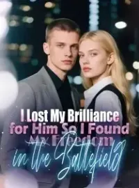 I Lost My Brilliance for Him, So I Found My Freedom in the Battlefield
