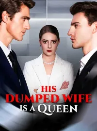 His Dumped Wife is A Queen