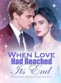 When Love Had Reached Its End