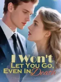 I Won't Let You Go, Even In Death