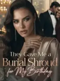 They Gave Me a Burial Shroud for My Birthday