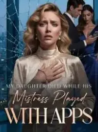 My Daughter Died While His Mistress Played With Apps