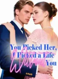 You Picked Her, I Picked a Life Without You