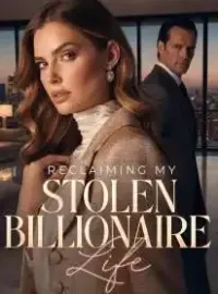 Reclaiming My Stolen Billionaire Life