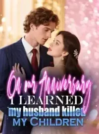 On our anniversary, I learned my husband killed my Children