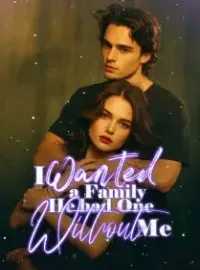 I Wanted a Family, He had One Without Me