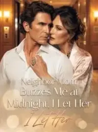 Neighbor Mom Buzzes Me at Midnight, I Let Her