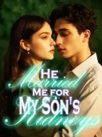 He Married Me for My Son's Kidneys