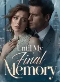 Until My Final Memory