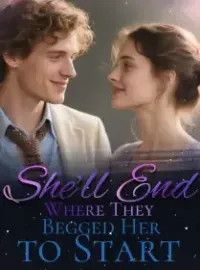 She’ll End Where They Begged Her to Start