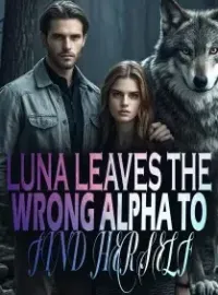 LUNA LEAVES THE WRONG ALPHA TO FIND HERSELF